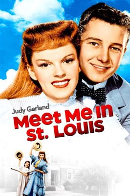 Meet Me in St. Louis! A Timeless Classic Featuring Juicy Musical Numbers and Endearing Family Dynamics