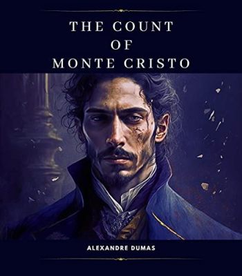 The Count of Monte Cristo – A Tale of Betrayal, Revenge and Second Chances!